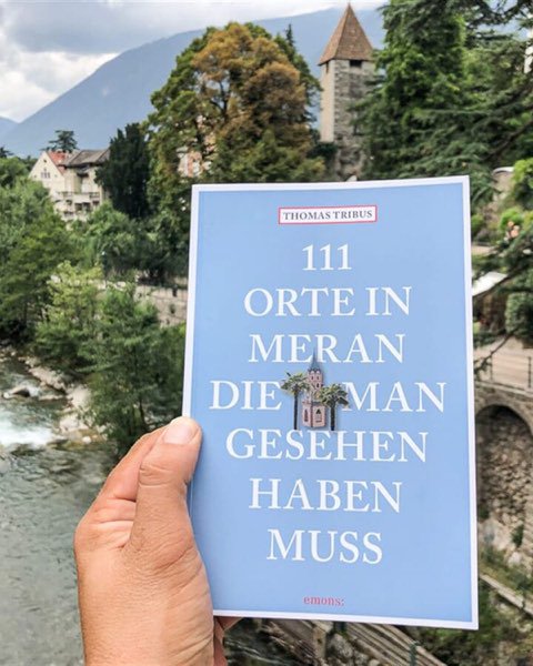 111 Orte in Meran, die man gesehen haben muss